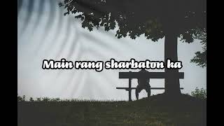 Main Rang Sharbaton Ka Lyrics Aatif A Chinmayi [upl. by Gherardi]