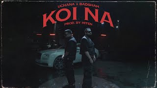 Badshah X Uchana Amit  Koi Na Official Music Video  Hiten  New Song 2023 [upl. by Floro702]