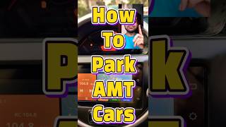 How to park AMT transmission cars car cars automobile park shortsviral shorts shortvideo amt [upl. by Jacinda]