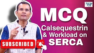 MCQ  Calsequestrin and workload on SERCA  MBBS  NEET PG  Dr Vivek Nalgirkar [upl. by Barry]