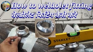 How to weldolet fitting वेल्डोलेट फिटिंग कैसे करे global chauhan tv [upl. by Vacuva543]