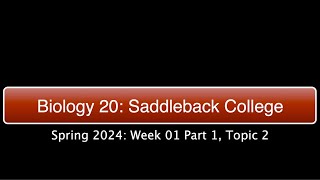 Saddleback Spring 2024  Biol 20 Week 1 Part 1 Topic 2 [upl. by Nitsirk]