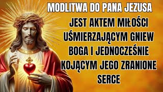 🙏🏻🙏🏻Modlitwa do Pana Jezusa uśmierzająca gniew Boga 🙏🏻🙏🏻 [upl. by Tibbitts]