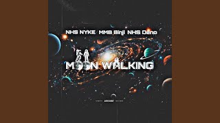 MOON WALKING feat NHS NYKE amp MMB BINJI [upl. by Quartus]