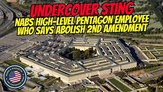 UNDERCOVER STING Nabs Pentagon Employee Who Says Abolish 2nd Amendment Take The Guns amp MORE [upl. by Arianie]