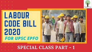 New Labour Code Bill 2020  UPSC EPFO  Special Class part 1 [upl. by Keldah]