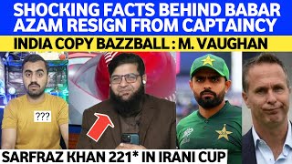 Surprising Reasons Behind Babar Azam Removal From Captaincy  India Copy BazzBall  Sarfraz 221 [upl. by Gabriella]