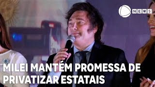 Javier Milei mantém promessa de privatizar empresas estatais [upl. by Eledoya]