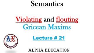 Violating and flouting Grice’s Maxims  Lec  21  Semantics  semantics linguistics [upl. by Zinck811]