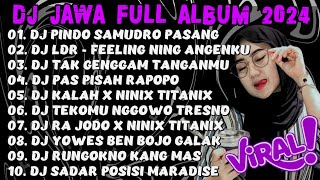 DJ JAWA FULL ALBUM VIRAL TIKTOK TERBARU 2024 FULL BASS  DJ PINDO SAMUDRO PASANG LAMUNAN X LDR [upl. by Krahling888]