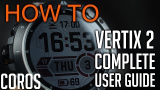 How to Use Coros Vertix 2 Complete Guide [upl. by Elstan]