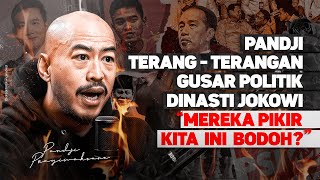 PANDJI TERANGTERANGAN GUSAR POLITIK DINASTI JOKOWI quotMEREKA PIKIR KITA INI BODOHquot [upl. by Aer]