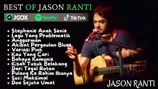 Jason Ranti Full Album Pilihan Terbaik  Best Of Jason Ranti 2024 Viral [upl. by Yong306]