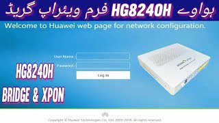 Huawei Echolife Hg8240h Gpon To Xpon  Huawei Hg8240h Bridge Firmware 2023 [upl. by Leizar851]