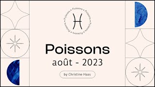 Horoscope Poissons ♓️ Août 2023🍦par Christine Haas [upl. by Ellinej729]