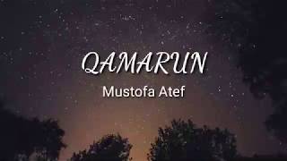 Mustofa Atef  QAMARUN  lyrics [upl. by Notgnihsaw]