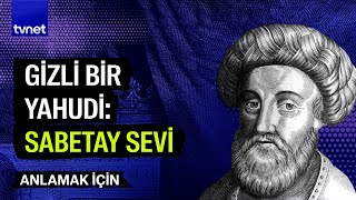 Sabetay Sevi ve Sabetaycılık  Anlamak İçin [upl. by Kcirrej]