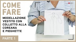 Modellazione vestito con colletto alla coreana e pieghette Schizzo Tatiana Cazlova Parte 1 [upl. by Lorenzo380]