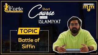 Battle of Siffin  Caliphate of Ali  Olevel Islamiyat  205802  Muhammad Yousuf Memon [upl. by Onahpets]