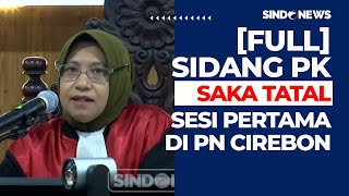 FULL Sidang PK Saka Tatal Sesi 1 di PN Cirebon [upl. by Oballa]