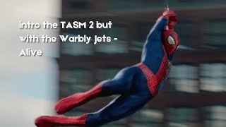 Intro the TASM 2 but with the Warbly JetsAlive Song [upl. by Lothar]