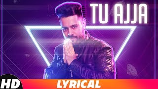 Tu Ajja Lyrical Video  Garry Singh  Latest Punjabi Song 2018  Speed Records [upl. by Ssitruc937]