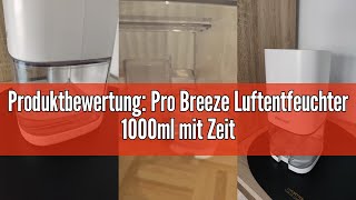 Produktbewertung Pro Breeze Luftentfeuchter 1000ml mit Zeitschaltuhr und Nachtlicht  Luftentfeucht [upl. by Ashraf]