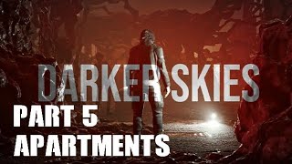 Darker Skies part 5 Apartments [upl. by Sheeree]