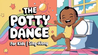 The Potty Dance Song for Kids  Fun Toilet Training Dance amp SingAlong [upl. by Eniamart]