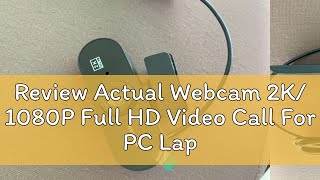 Review Actual Webcam 2K 1080P Full HD Video Call For PC Laptop With Microphone Home USB Video Webc [upl. by Alyehs367]