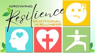 Growing Resilience Week 4 Emotional Wellness [upl. by Aihsenal]