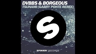 DVBBS amp Borgeous  TSUNAMI Gabry Ponte Remix Extended Mix [upl. by Annekim]