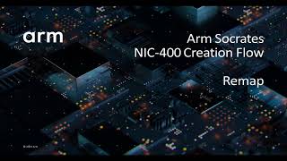 Arm Socrates 32 NIC400 Creation Flow  Remap feature  Arm [upl. by Ahcurb204]