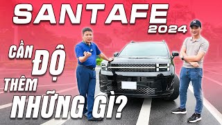 SANTAFE 2024 ĐỘ GÌ  SANTAFE 2024 CẦN ĐỘ THÊM NHỮNG GÌ  SANTAFE 2024 [upl. by Turne]