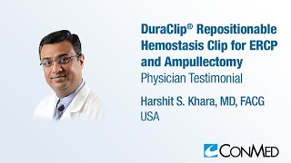 Dr Khara  DuraClip® for ERCP and Ampullectomy  Physician Testimonial [upl. by Abixah]