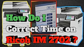 How to Correct Date and Time on Ricoh IM 2702 Printer [upl. by Kenna]