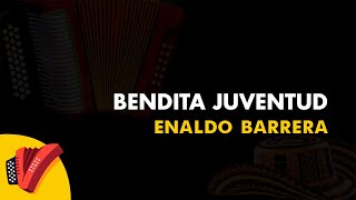 Bendita Juventud Enaldo Barrera Vídeo Letra  Sentir Vallenato [upl. by Siuqramed]