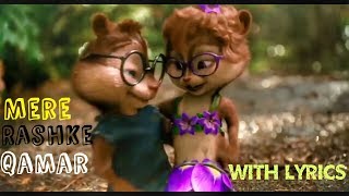 quotMere Rashke Qamarquot ft Chipmunks With Lyrics [upl. by Ahcsap414]