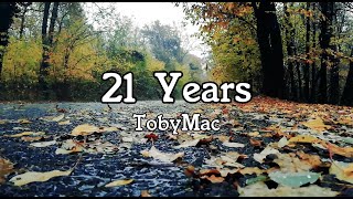 TobyMac  21 Years Lyric Video [upl. by Gona]