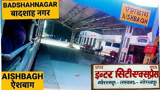 Badshah Nagar To Aishbagh Full Journey। Lucknow Intercity Express WAP 1 GZB [upl. by Sarena223]