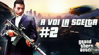 GTA V  Lanci dal Chiliad Squali Rapine e Blimp Esplosivi  quotA Voi la Sceltaquot 2 by Rohn [upl. by Salchunas300]