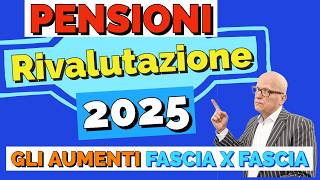 PENSIONI 👉 RIVALUTAZIONE 2025 📈 GLI IMPORTI AUMENTATI Fascia per fascia Tutti gli esempi [upl. by Moriyama]