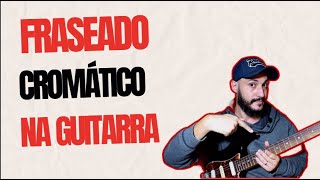 Fraseado Cromático Na Guitarra [upl. by Nosinned]