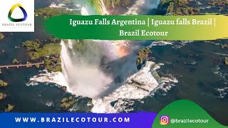 Iguazu Falls Argentina  Iguazu falls Brazil  Brazil Ecotour [upl. by Targett]