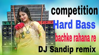 Dj bachke re Na re Baba bachke re Na re hard Bass competition song dj Sandip Remix [upl. by Crompton]