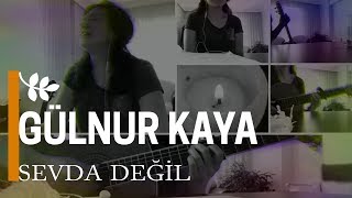 Sevda Değil  Gülnur Kaya [upl. by Selden]