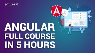 Angular Full Course in 5 Hours  Angular Tutorial For Beginners  Angular Training  Edureka [upl. by Percy]