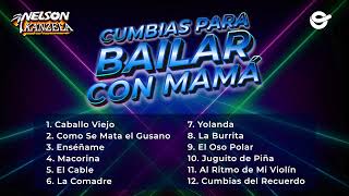 Nelson Kanzela  Cumbias para Bailar Con Mamá Mix 2024 [upl. by Siahc789]