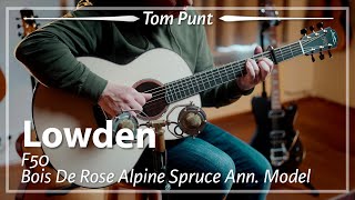 Lowden 50th Anniversary F50 Bois De Rose Alpine Spruce played by Tom Punt  Demo [upl. by Artemas]