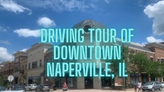 Downtown Naperville IL Driving Tour  Naperville Illinois  Chicago Western Suburbs [upl. by Rafaelle880]